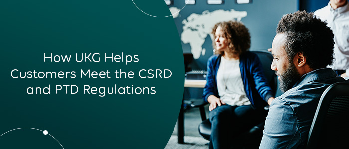 How UKG Helps Customers Meet the CSRD and PTD Regulations