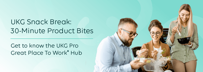 Co-workers sitting around an office setting having a snack with the headline UKG Snack Break: 30-Minute Product Bites. Get to know the UKG Pro Great Place To Work Hub.