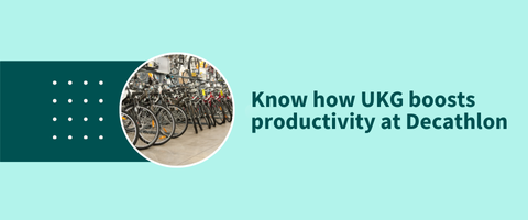 Know how UKG boosts productivity at Decathlon