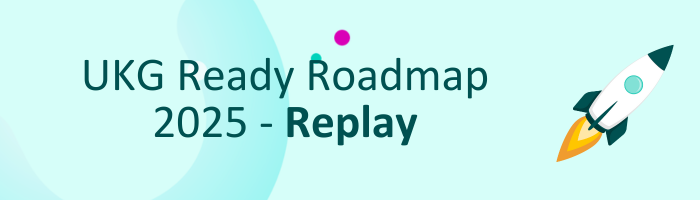 UKG Ready Roadmap Webinar – Replay